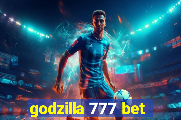 godzilla 777 bet